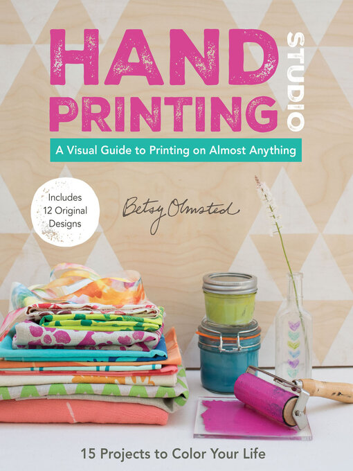 Title details for Hand-Printing Studio by Betsy Olmsted - Available